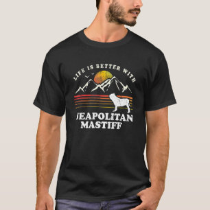 Life Better Neapolitan Mastiff Vintag Hunde Mama V T-Shirt