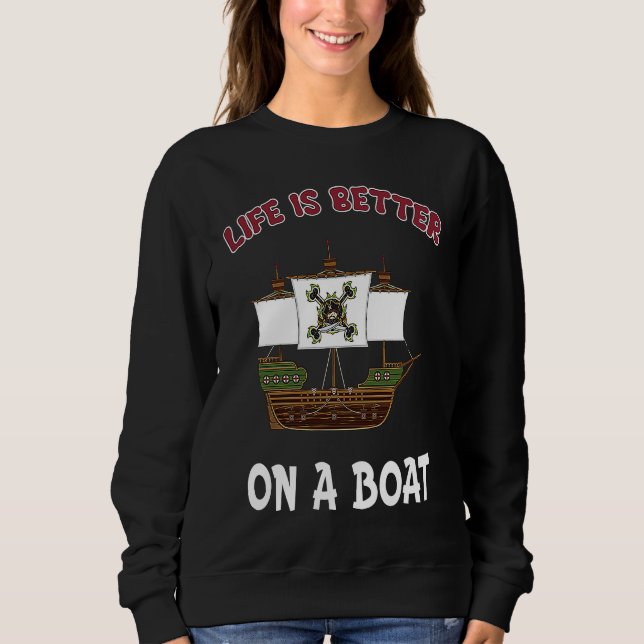 Life Better On a Boat Captain Sweatshirt (Vorderseite)