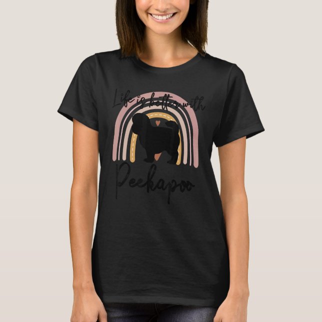 Life Better Peekapoo Rainbow Dog Women T-Shirt (Vorderseite)