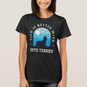 Life Better Skye Terrier Vintag Blue Dog Mama Vate T-Shirt