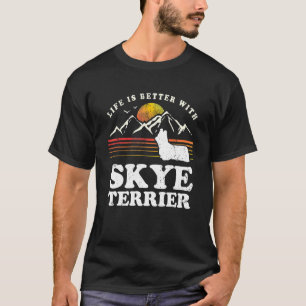 Life Better Skye Terrier Vintag Hunde Mama Vater T-Shirt