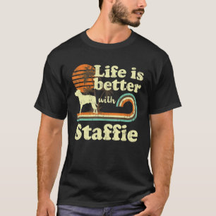 Life Better Staffordshire Bull Terrier Vintag Hund T-Shirt