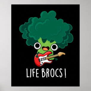 Life Brocs Funny Veggie Broccoli Pun Dark BG Poster
