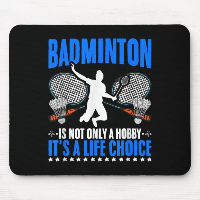 Life Choice Racket Shuttle Sport Hobby Badminton P Mousepad (Vorne)