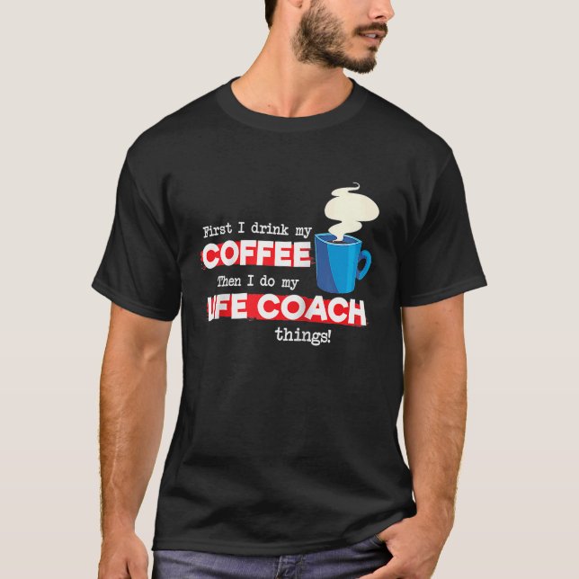 Life Coach & Coffee Mentor Bewertung Sprichwort Ra T-Shirt (Vorderseite)
