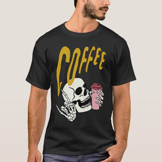 Life Coffee Brew Diner Cafe Barista Skeleton Addic T-Shirt (Vorderseite)