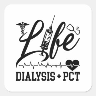Life Dialysis + PCT Dialysis Nurse Tech Technician Quadratischer Aufkleber
