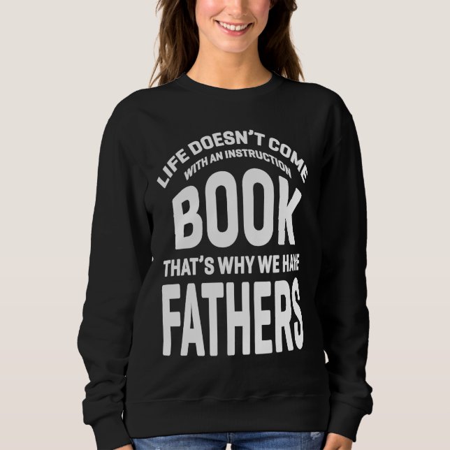 Life Doesnu2019t Come with An Instruction Book Fat Sweatshirt (Vorderseite)