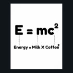 Life Equation Poster<br><div class="desc">Equation,  life,  mathematics,  math,  science,  birthday,  milk,  coffee,  funny,  energy,  funny sayings,  funny sayings,  quotes,  gift idea,  present,  teacher,  motivation,  birthday present,  gift,  happiness;</div>