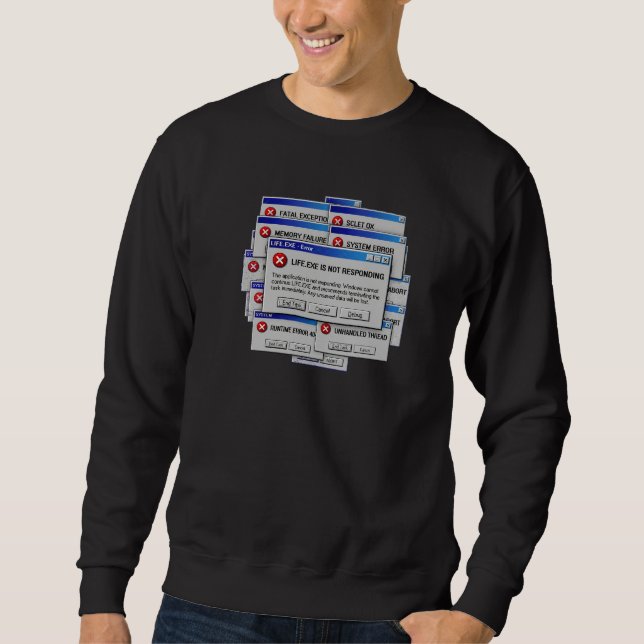 Life.exe Reagiert Nicht Lustiger Existentieller Fe Sweatshirt (Vorderseite)