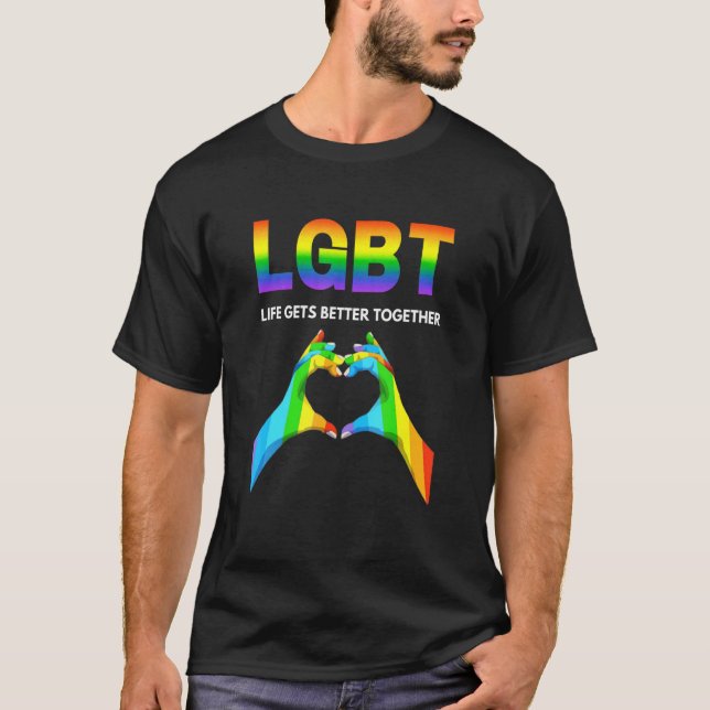 Life Gets Better Together Pride Gay T-Shirt (Vorderseite)
