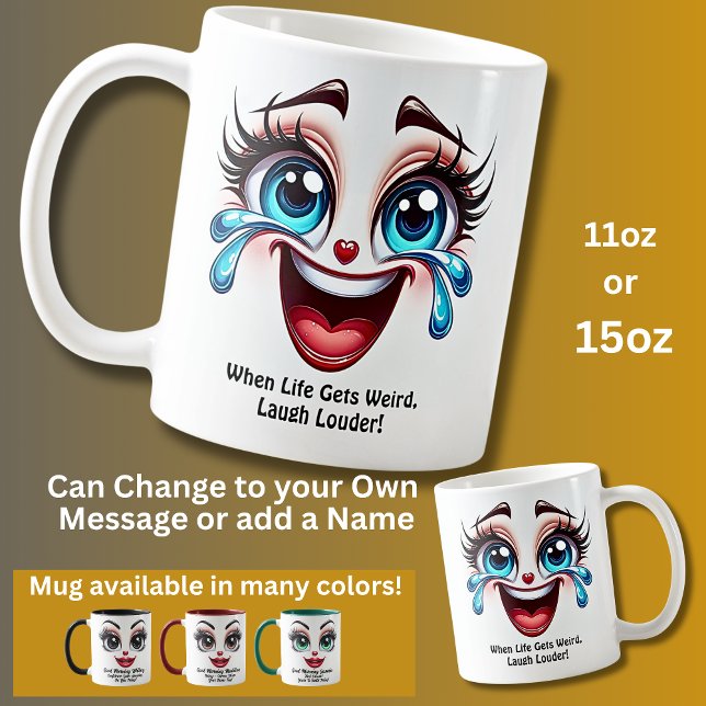 Life Gets Weird Laugh, Fabulous Eyes Funny Face Kaffeetasse (Von Creator hochgeladen)