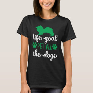 LIFE GOAL PET ALLE HUNDE T-Shirt