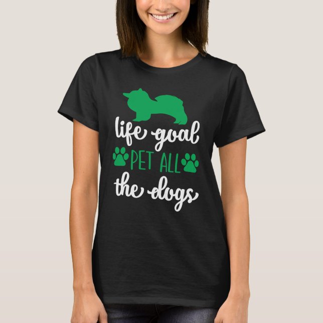 LIFE GOAL PET ALLE HUNDE T-Shirt (Vorderseite)