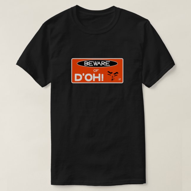 Life Hack: "Vorsicht vor d'oh!" v3 T-Shirt (Design vorne)