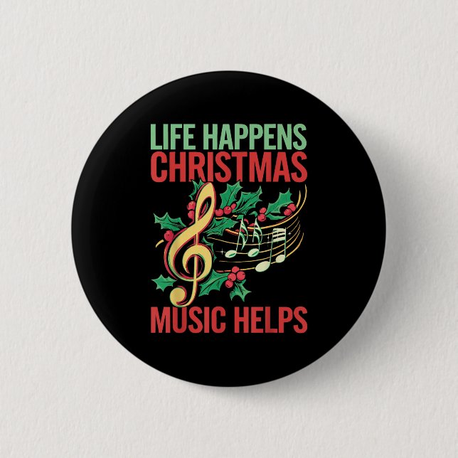 Life Happens Christmas Music Helps  Button (Vorderseite)