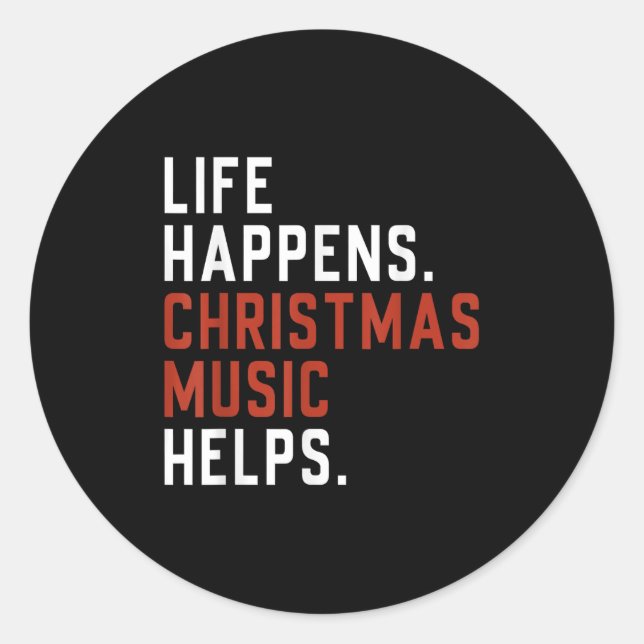 Life Happens Christmas Music Helps Christmas Teach Runder Aufkleber (Vorderseite)