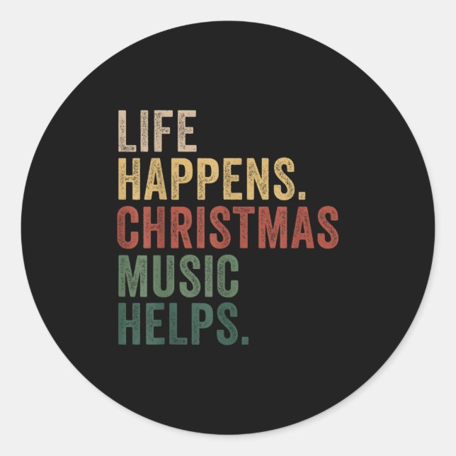 Life Happens Christmas Music Helps, Christmas Time Runder Aufkleber (Vorderseite)