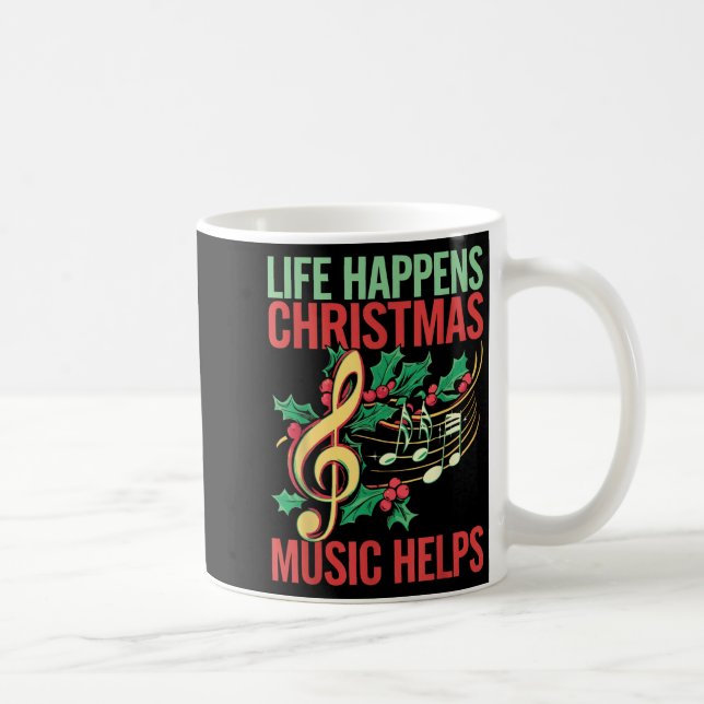 Life Happens Christmas Music Helps  Kaffeetasse (Rechts)
