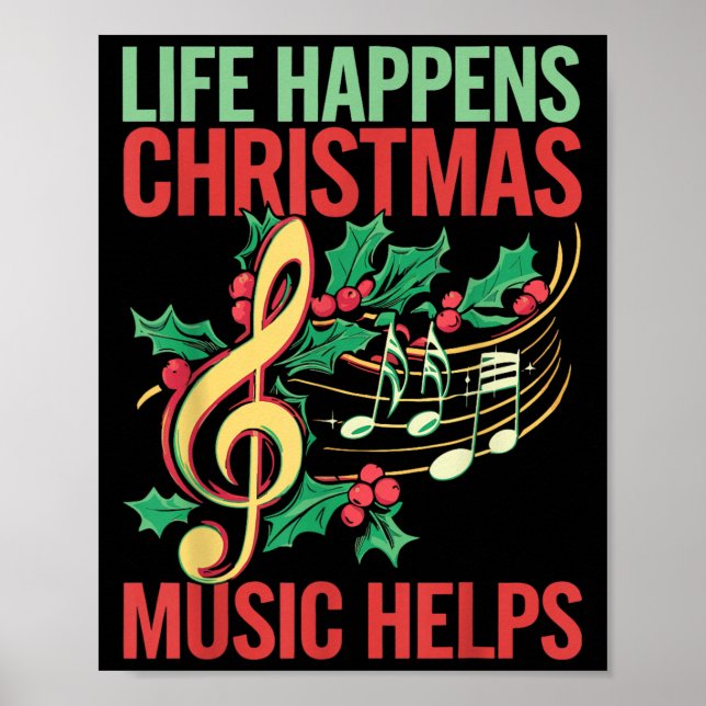 Life Happens Christmas Music Helps  Poster (Vorne)