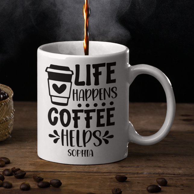 Life Happens Coffee Helps Fun for coffee lovers Kaffeetasse (Von Creator hochgeladen)