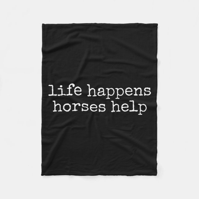 Life Happens Horses Help Funny Horse Lover  Fleecedecke (Vorderseite)