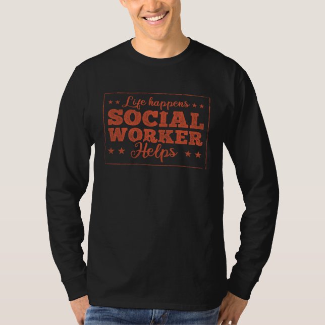 Life Happens Social Worker Helps Social Worker  1 T-Shirt (Vorderseite)