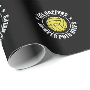 Life happens Water Polo helps Wasserball Geschenkpapier