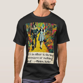"Life is a Daring Adventure" - Zauberer von Oz Art T-Shirt