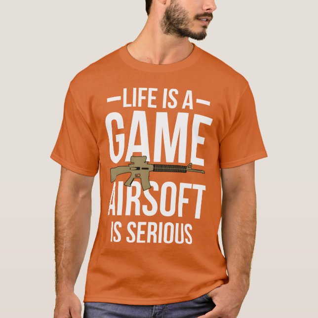 Life Is A Game Airsoft Is Serious girl boy T-Shirt (Vorderseite)