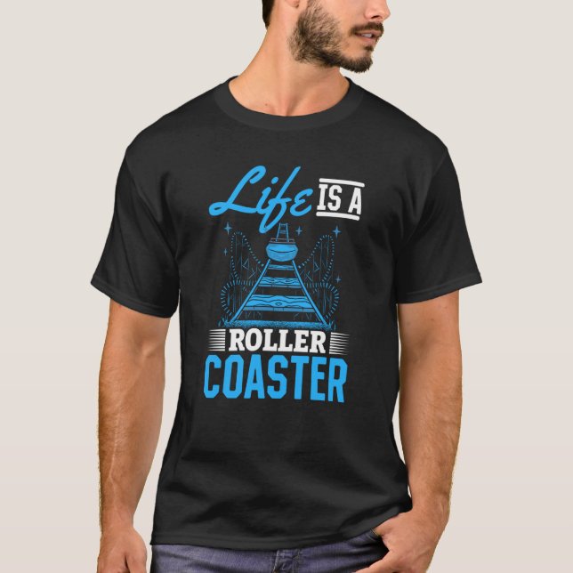 Life Is A Roller Coaster Quote Cool Amusement Park T-Shirt (Vorderseite)