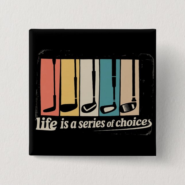 Life Is A Series Of Choices Golf Funny Golfing  Button (Vorderseite)