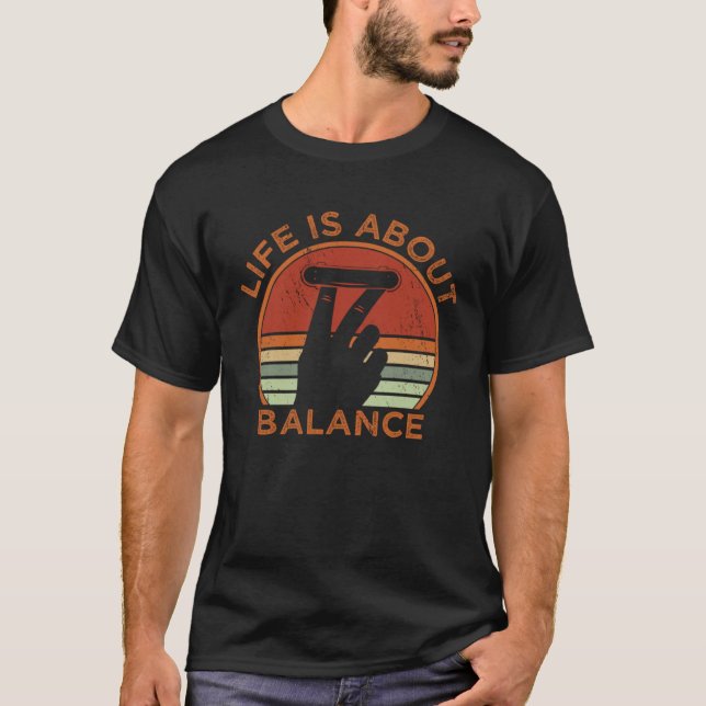 Life Is About Balance Fingerboard Skateboard T-Shirt (Vorderseite)