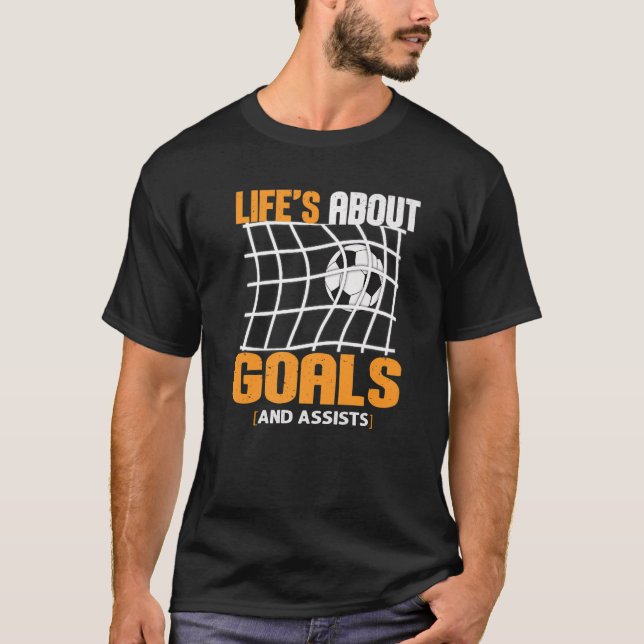 Life Is About Goals And Assists Futbol Soccer  22 T-Shirt (Vorderseite)