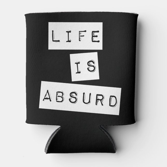 Life is Absurd Black Dosenkühler (Vorderseite)