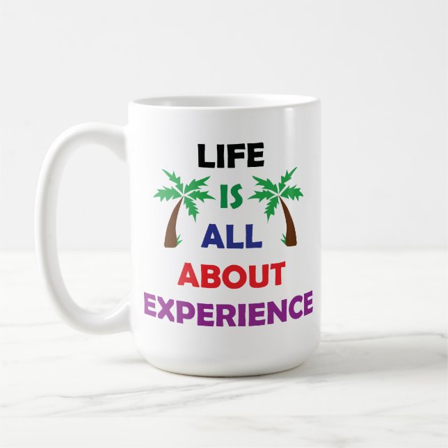 Life Is All About Experience Motivational Quote Kaffeetasse (Links)
