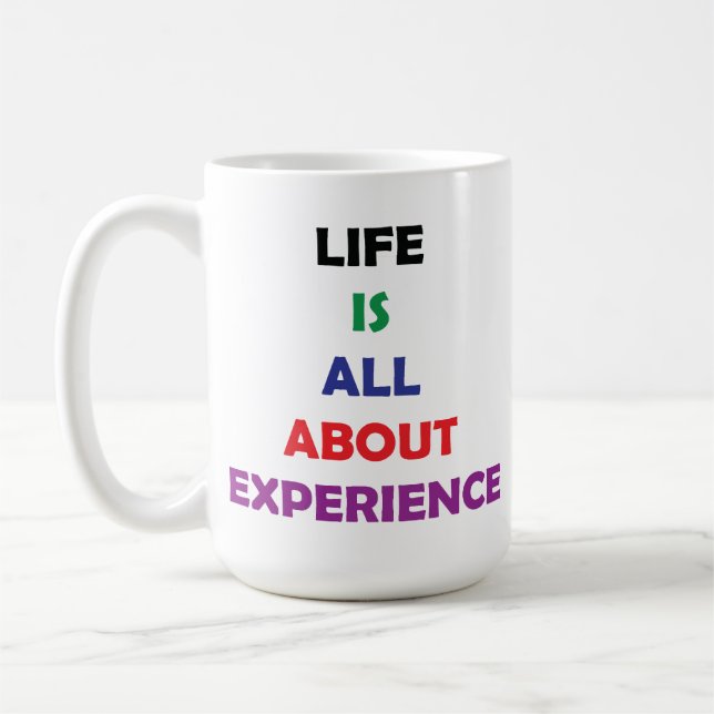 Life Is All About Experience Motivational Quote Kaffeetasse (Links)
