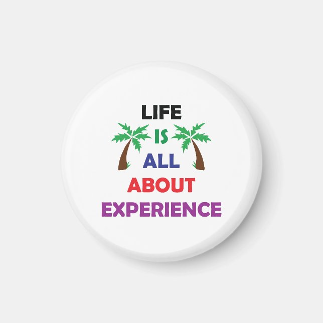 Life Is All About Experience Motivational Quote Magnet (Vorne)
