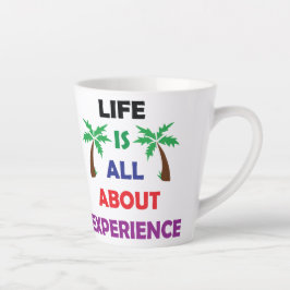 Life Is All About Experience Motivational Quote Milchtasse