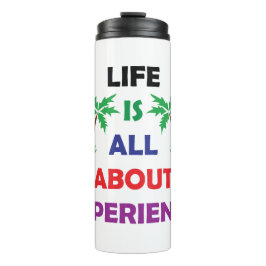 Life Is All About Experience Motivational Quote Thermosbecher