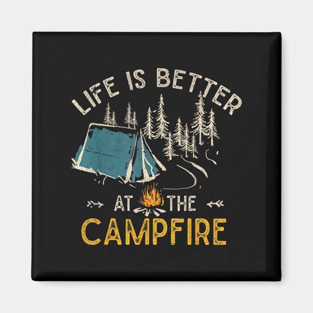 Life Is Better At The Campfire Funny Camper Camp C Magnet (Vorne)