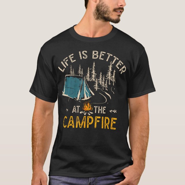 Life Is Better At The Campfire Funny Camper Camp C T-Shirt (Vorderseite)