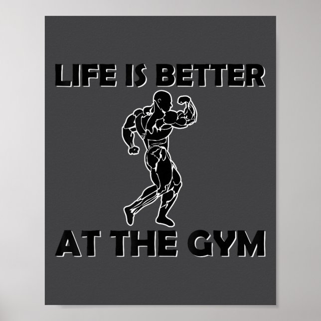 Life Is Better At The Gym Bodybuilding Motivationa Poster (Vorne)