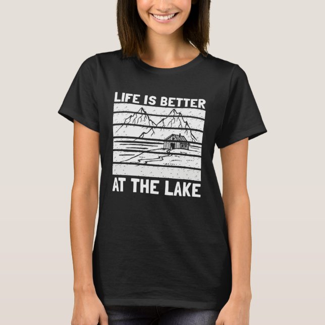 Life Is Better At The Lake for Fisherman T-Shirt (Vorderseite)