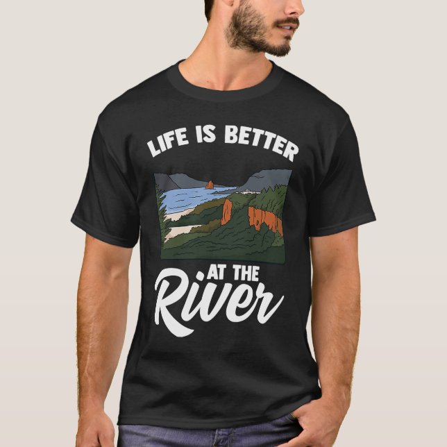 Life Is Better At The River Camping Outdoor Enthus T-Shirt (Vorderseite)
