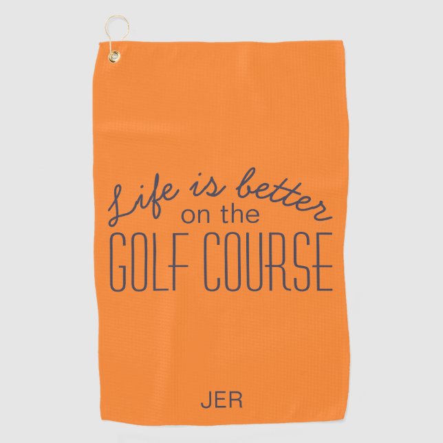 Life is Better Golf Course Zitat Orange Golfhandtuch (Vorderseite)