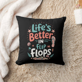 Life is Better in Flip-Flops – Fun Tropical Beach Kissen