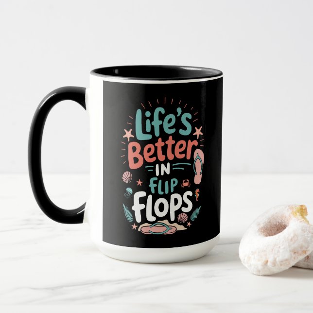 Life is Better in Flip-Flops – Fun Tropical Beach Tasse (Mit Donut)