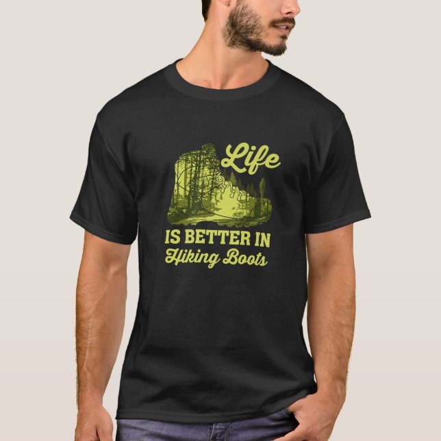 Life Is Better In Hiking Boots | Nature Adventure T-Shirt (Vorderseite)