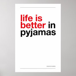 LIFE IS BETTER IN PYJAMAS – Bedroom Wall Art Poster